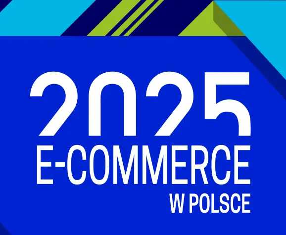 Raport związany z rynkiem e-commerce w Polsce w 2025 roku