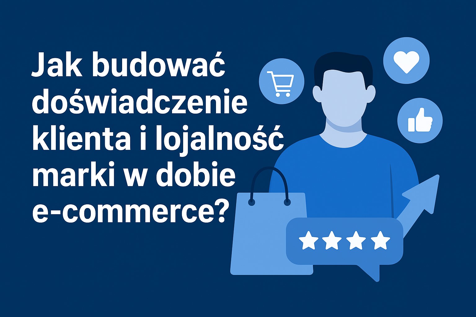 Budowa lojalności klientów w e-commerce